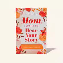 Mom I Want to Hear Your Story